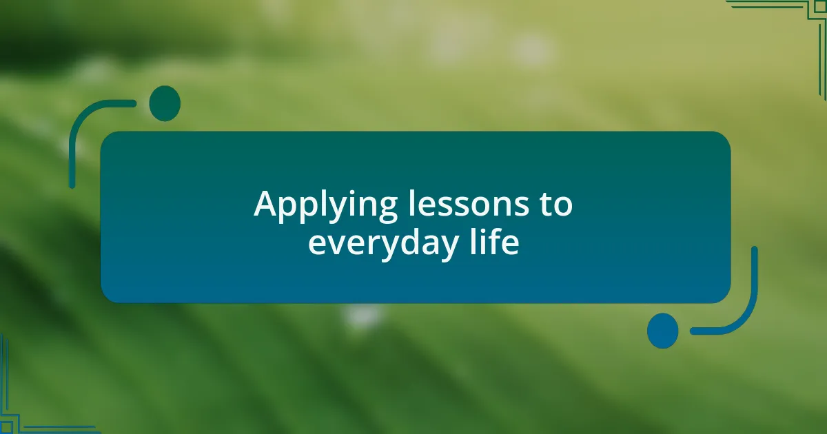 Applying lessons to everyday life