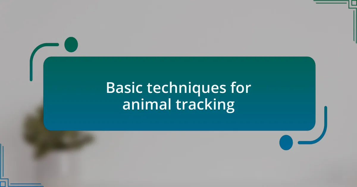 Basic techniques for animal tracking