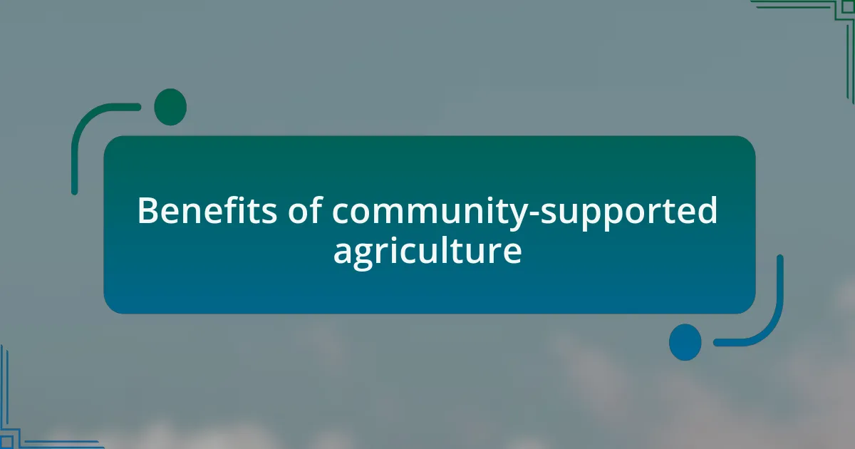 Benefits of community-supported agriculture