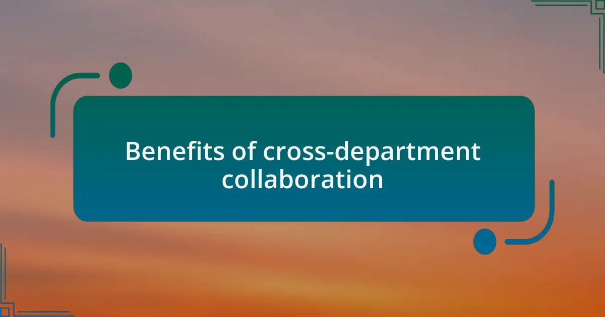 Benefits of cross-department collaboration