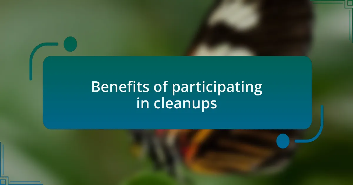 Benefits of participating in cleanups