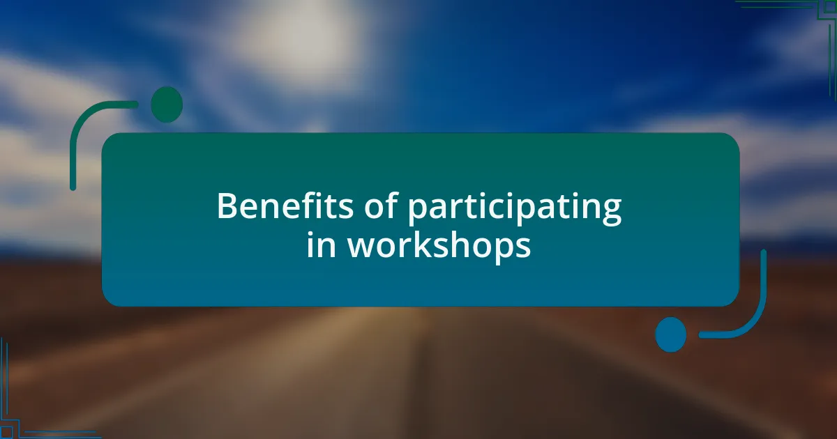 Benefits of participating in workshops