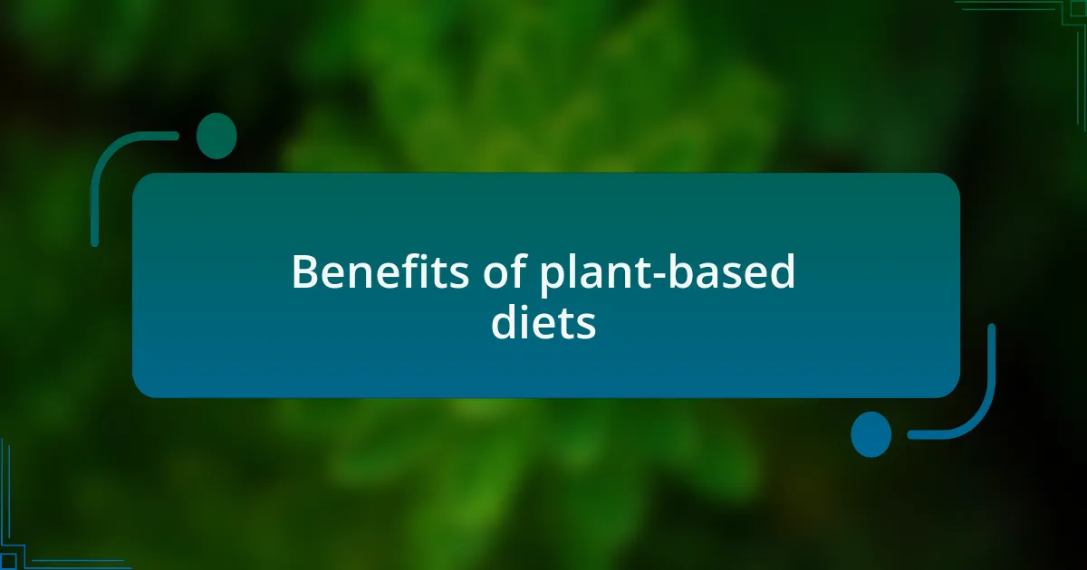 Benefits of plant-based diets