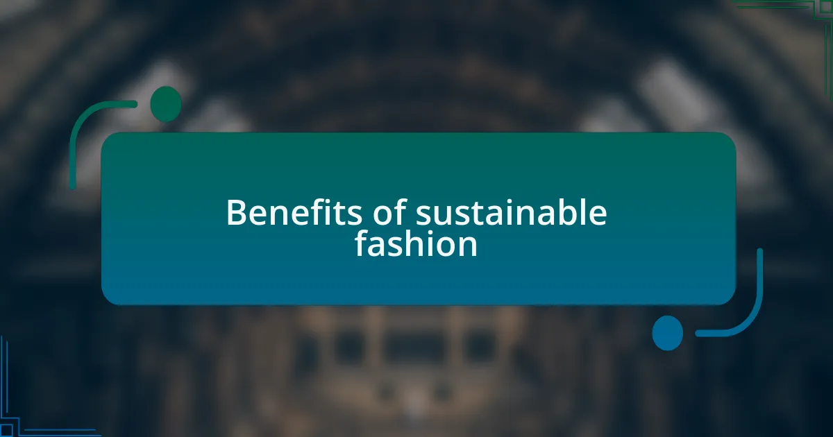 Benefits of sustainable fashion