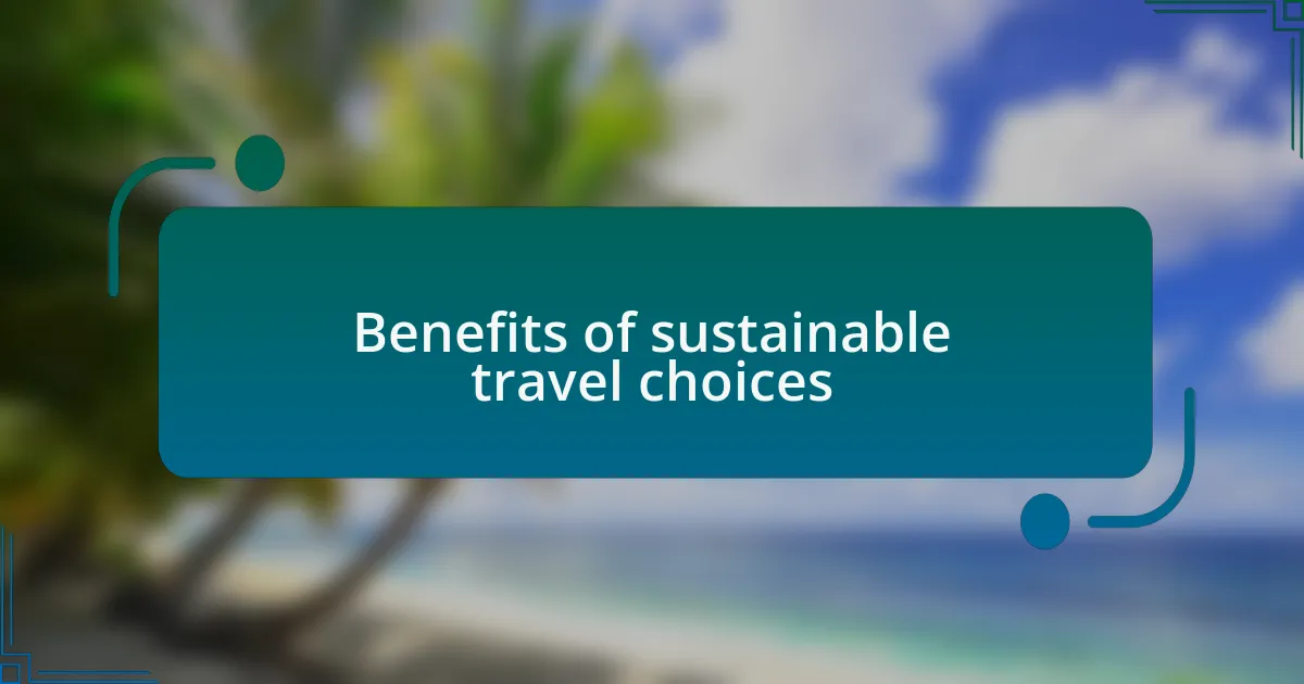 Benefits of sustainable travel choices