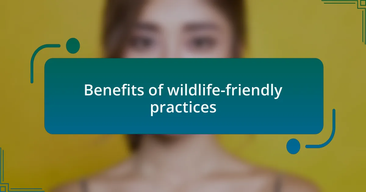 Benefits of wildlife-friendly practices