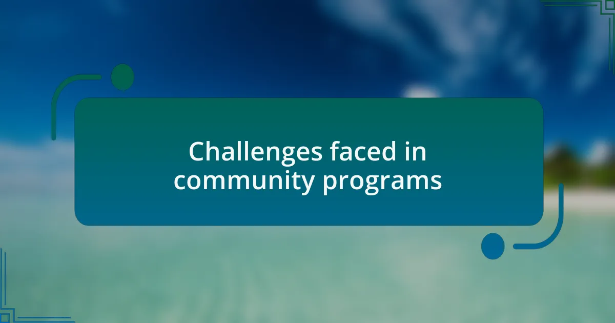 Challenges faced in community programs