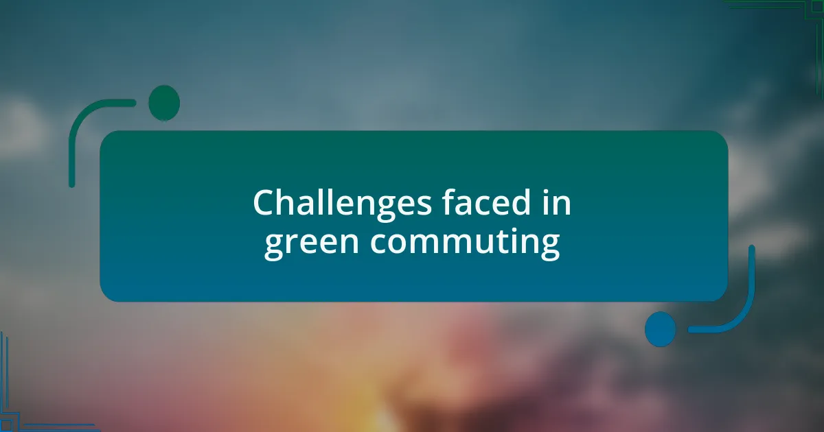 Challenges faced in green commuting