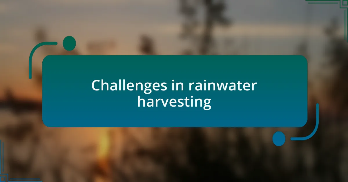 Challenges in rainwater harvesting