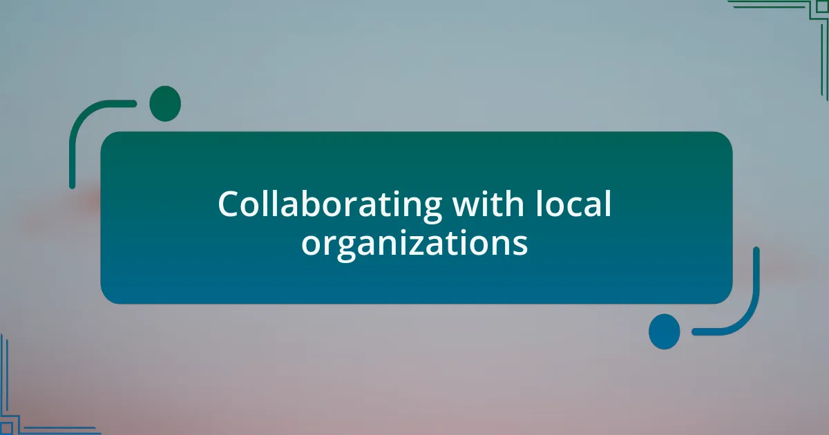Collaborating with local organizations