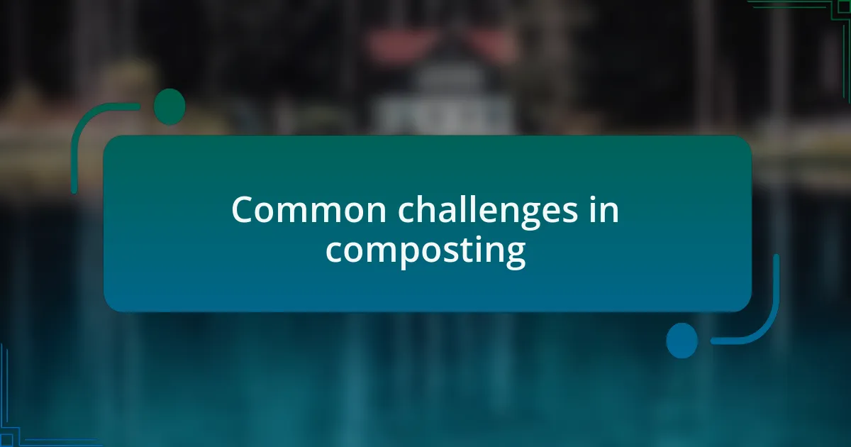 Common challenges in composting
