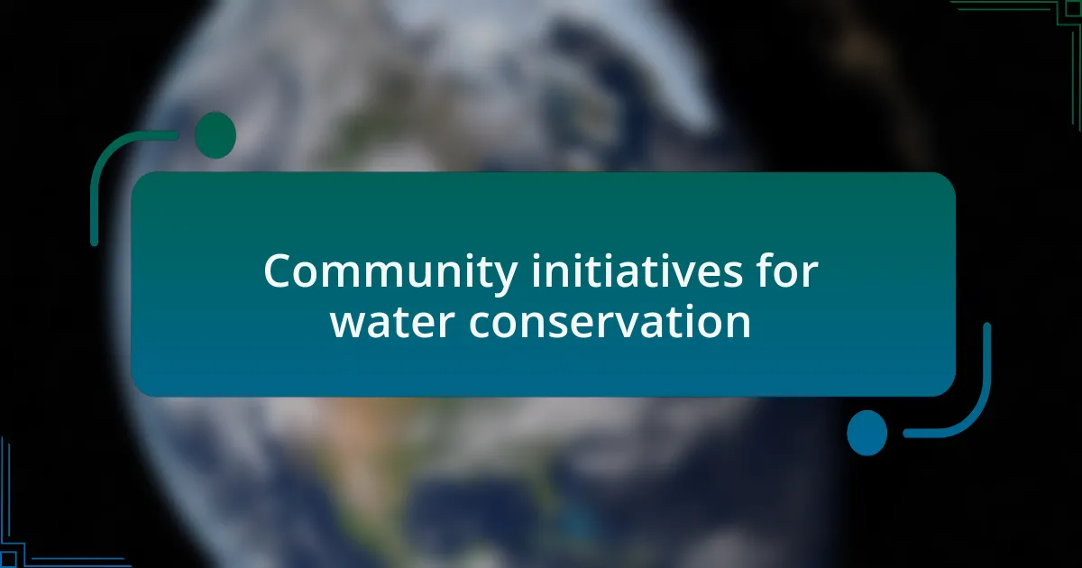 Community initiatives for water conservation