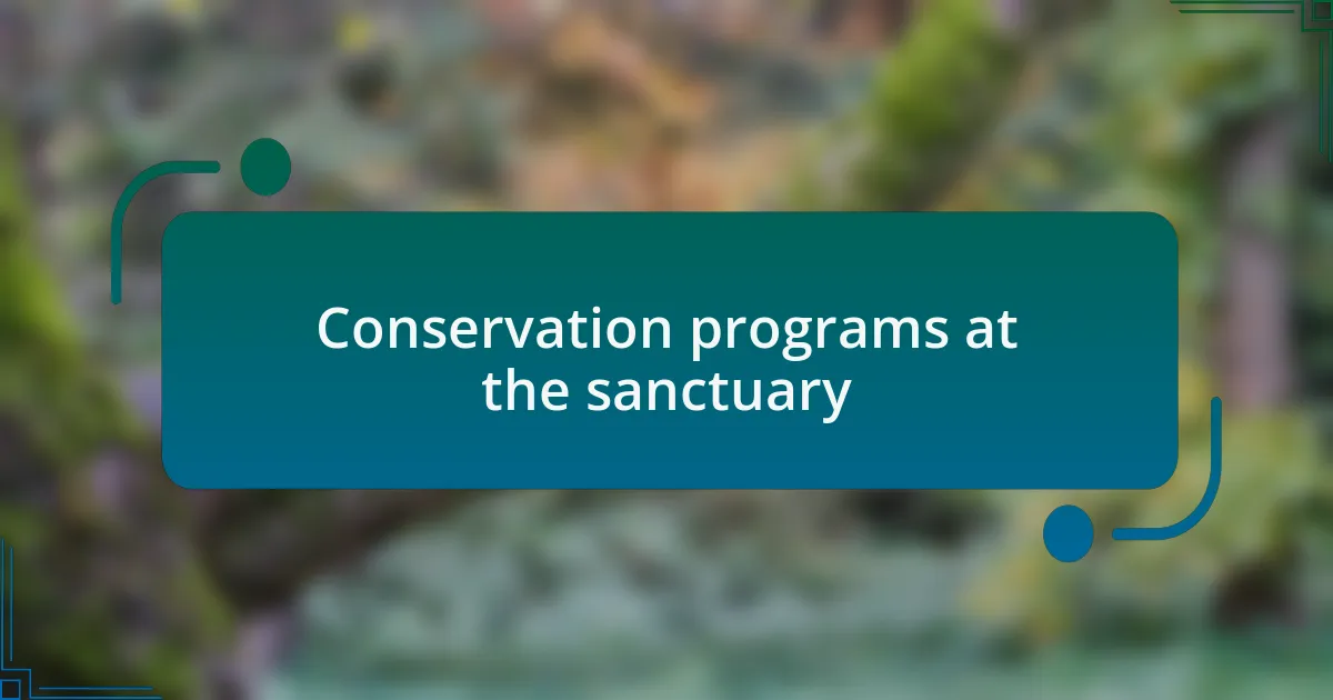Conservation programs at the sanctuary