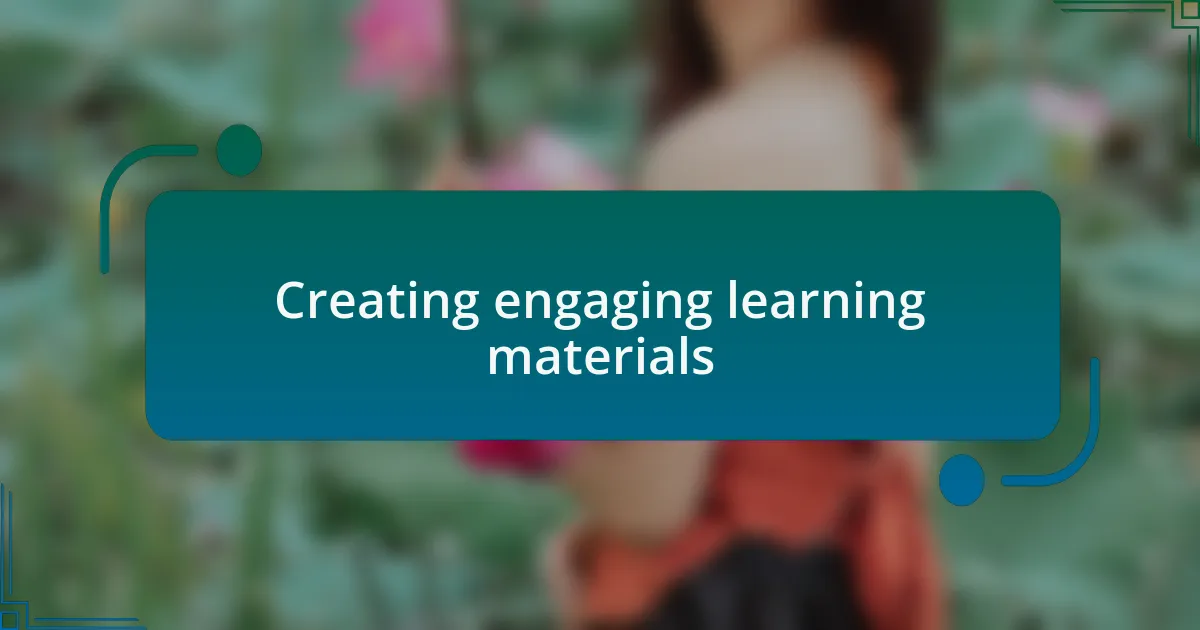Creating engaging learning materials