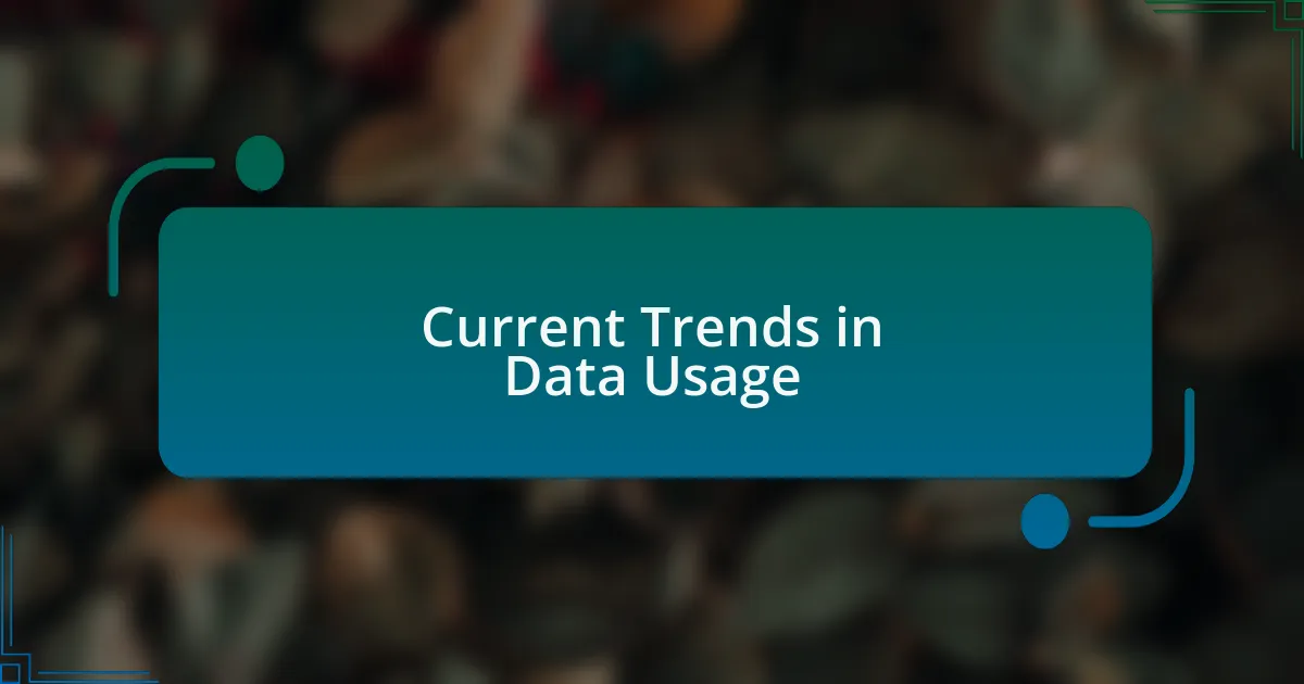 Current Trends in Data Usage