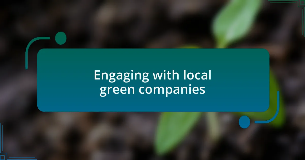Engaging with local green companies