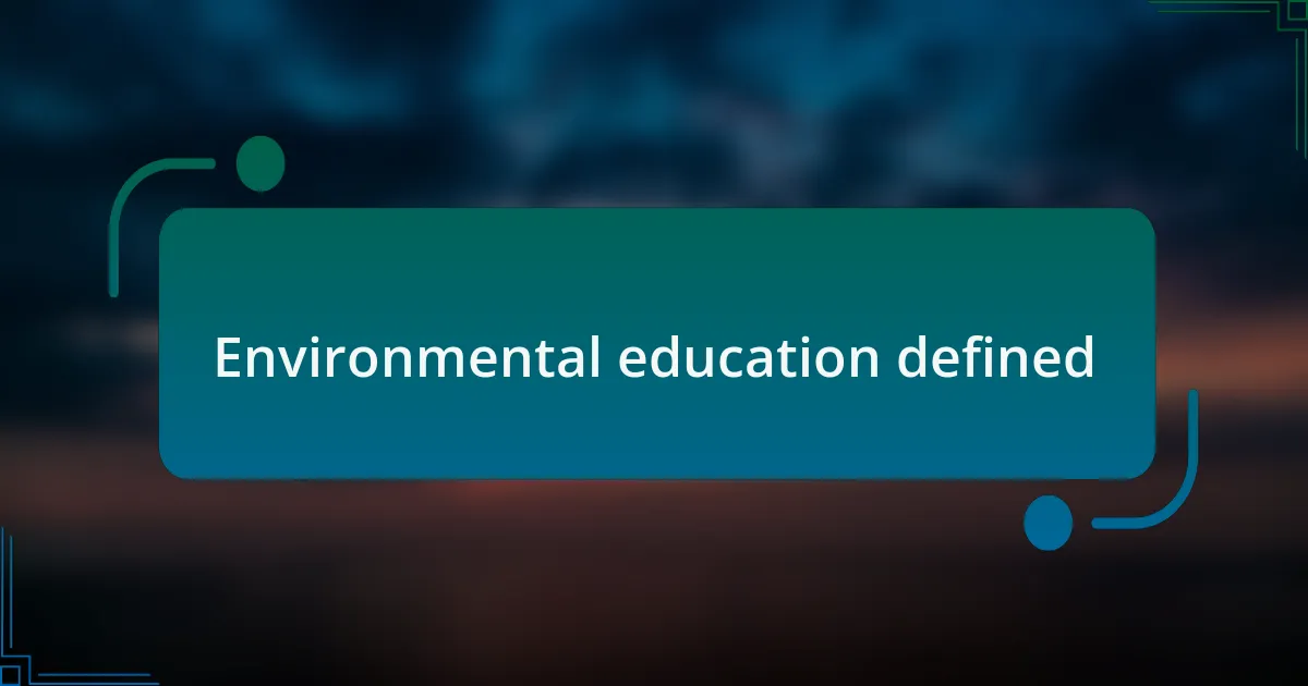 Environmental education defined