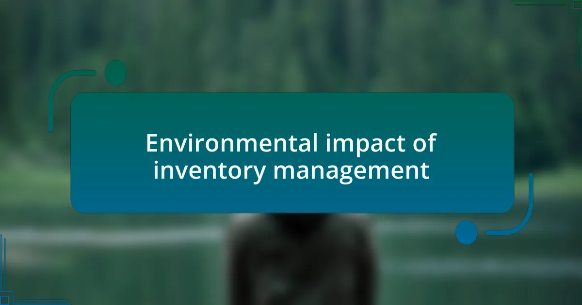 Environmental impact of inventory management