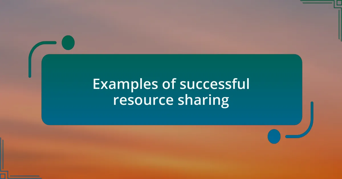 Examples of successful resource sharing