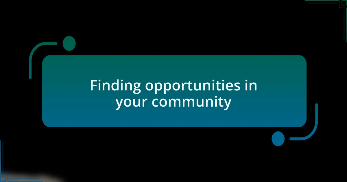 Finding opportunities in your community
