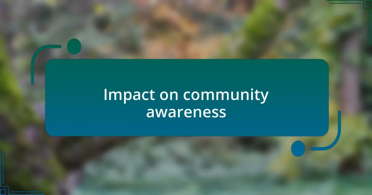 Impact on community awareness