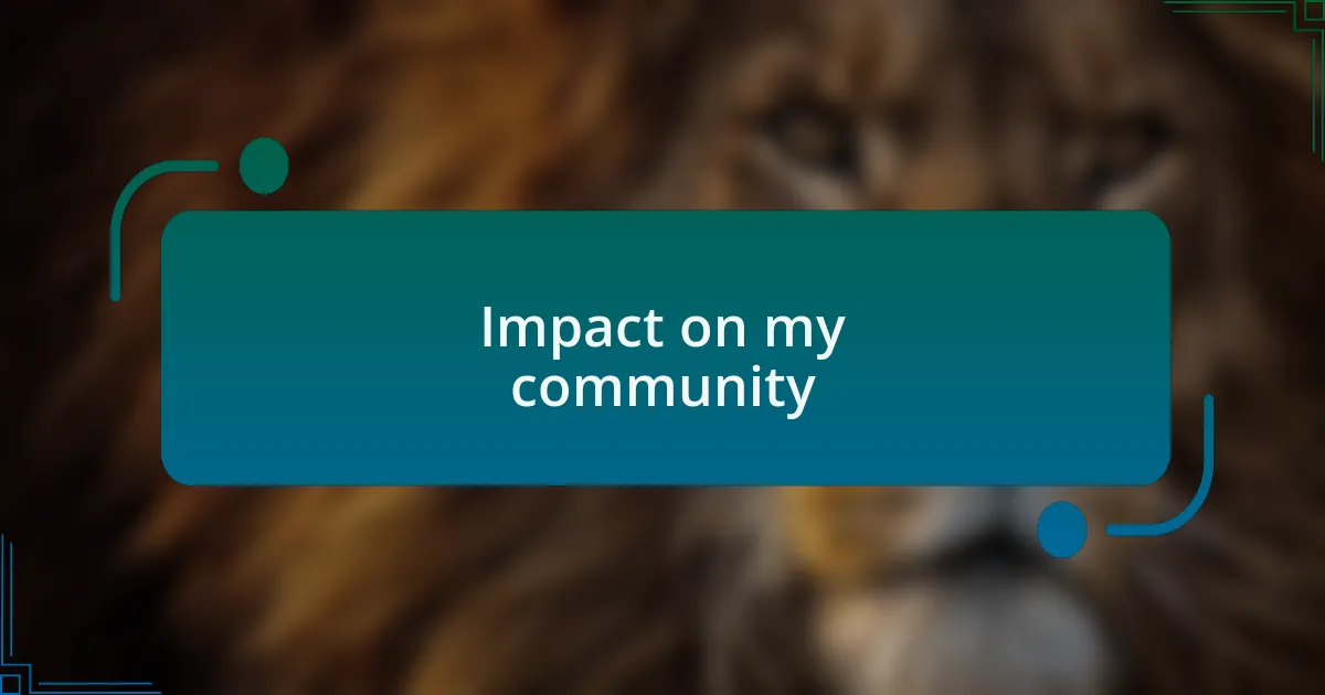 Impact on my community