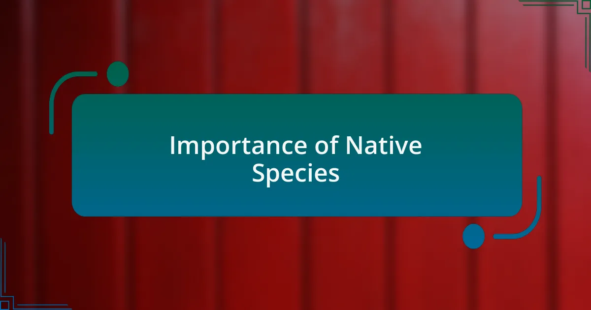 Importance of Native Species