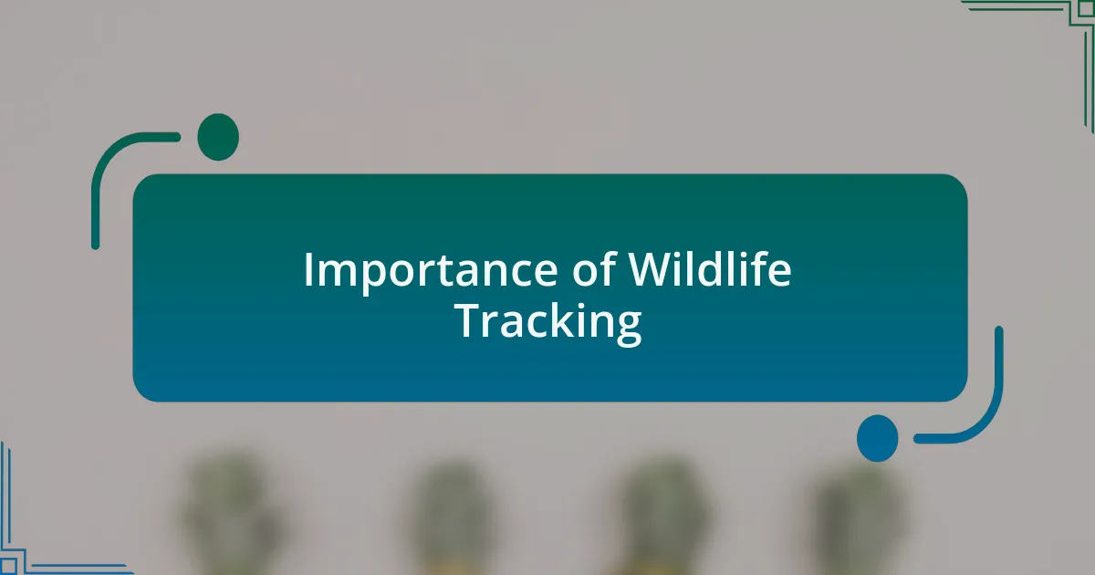 Importance of Wildlife Tracking
