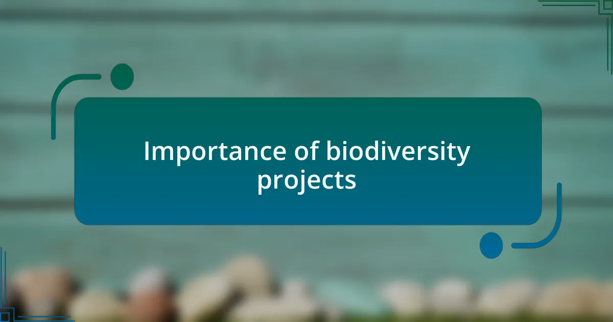 Importance of biodiversity projects