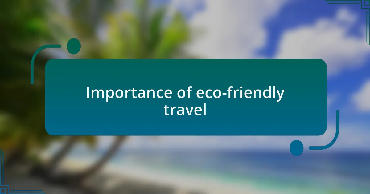 Importance of eco-friendly travel
