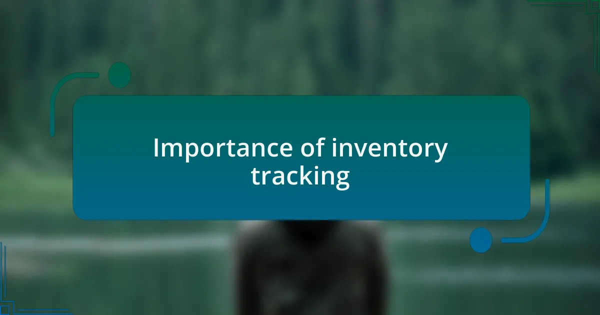 Importance of inventory tracking