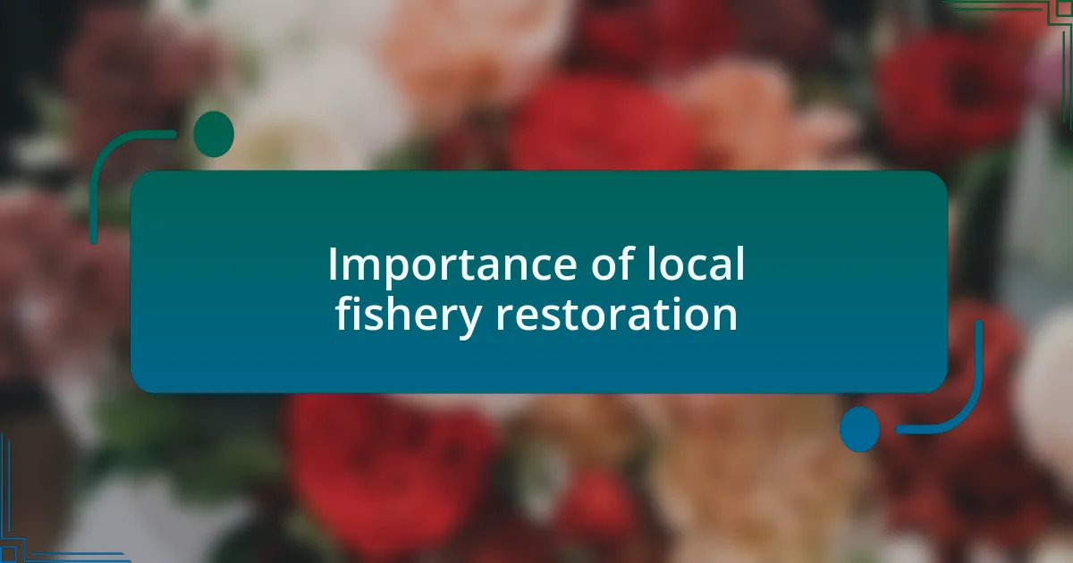 Importance of local fishery restoration