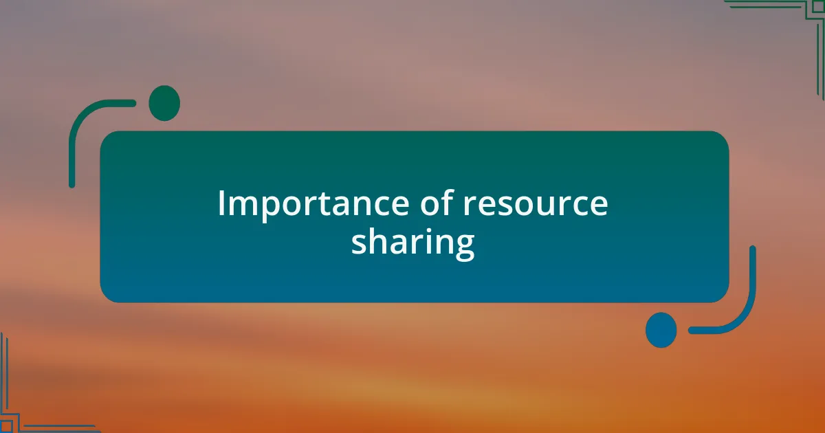 Importance of resource sharing