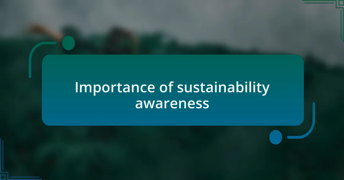 Importance of sustainability awareness