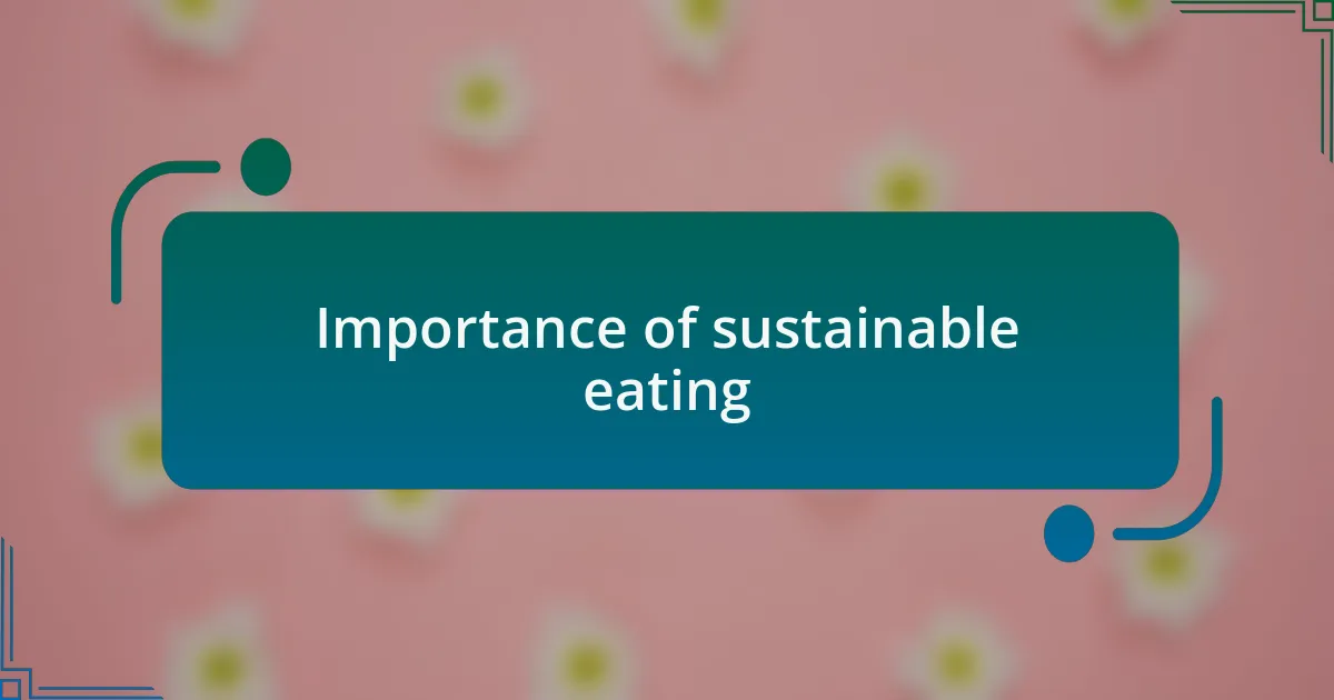 Importance of sustainable eating