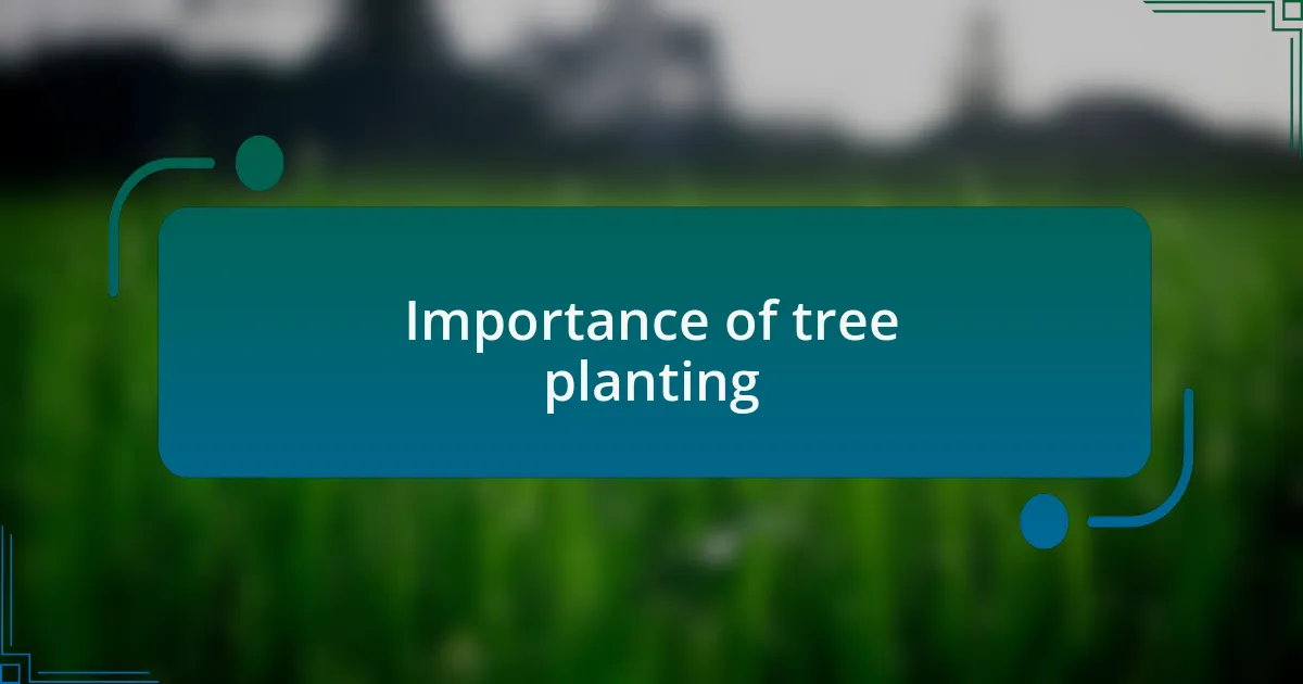 Importance of tree planting