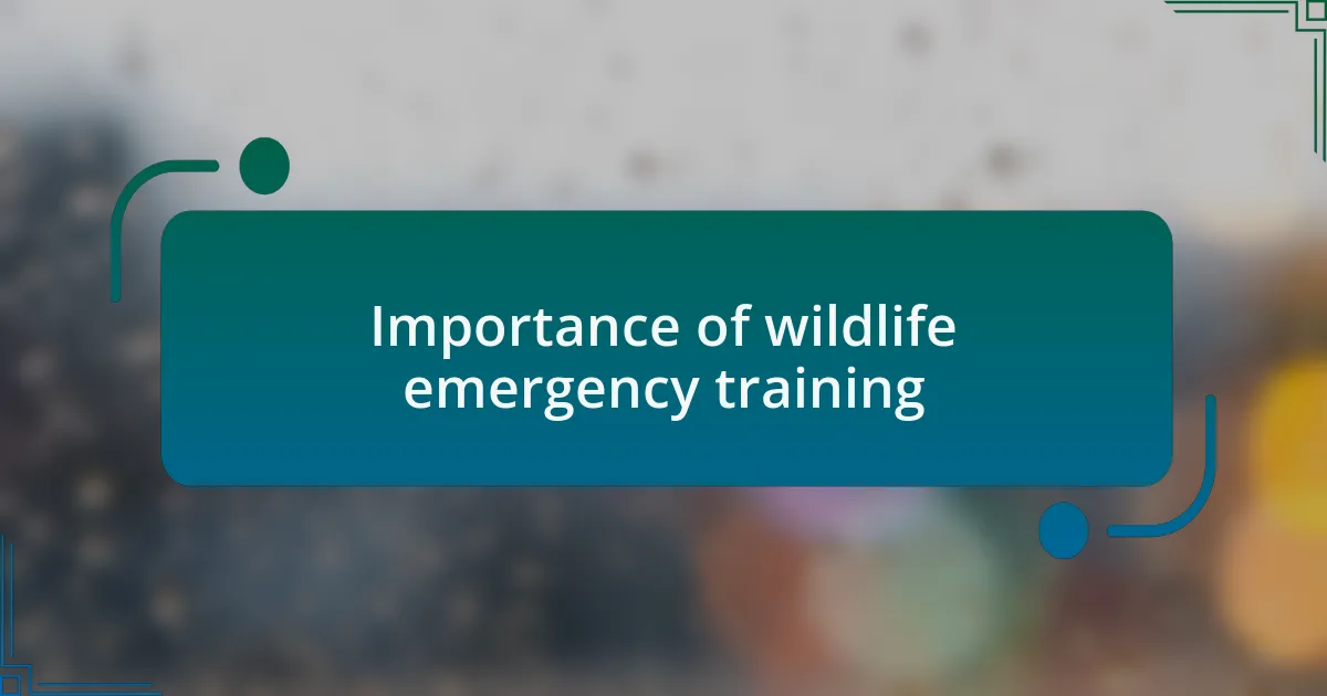 Importance of wildlife emergency training