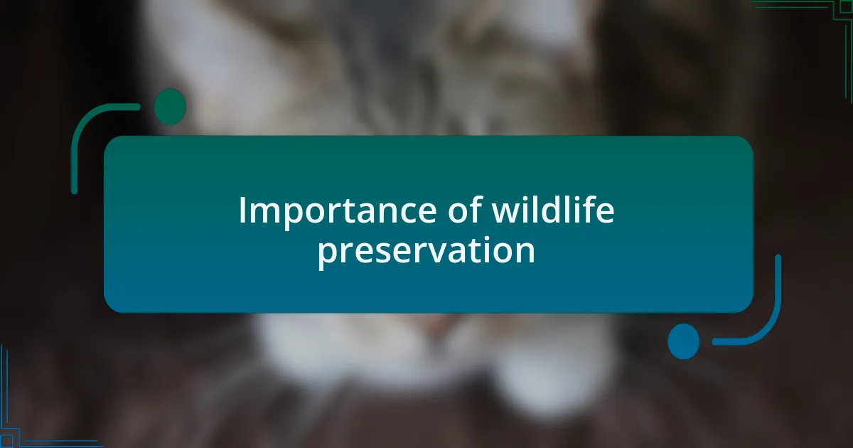 Importance of wildlife preservation