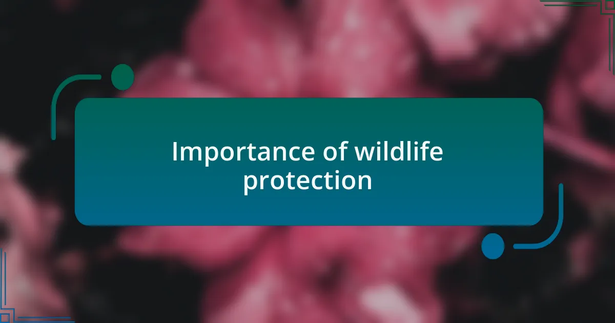 Importance of wildlife protection