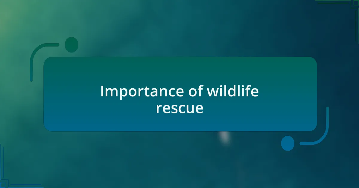 Importance of wildlife rescue