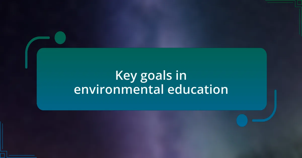 Key goals in environmental education