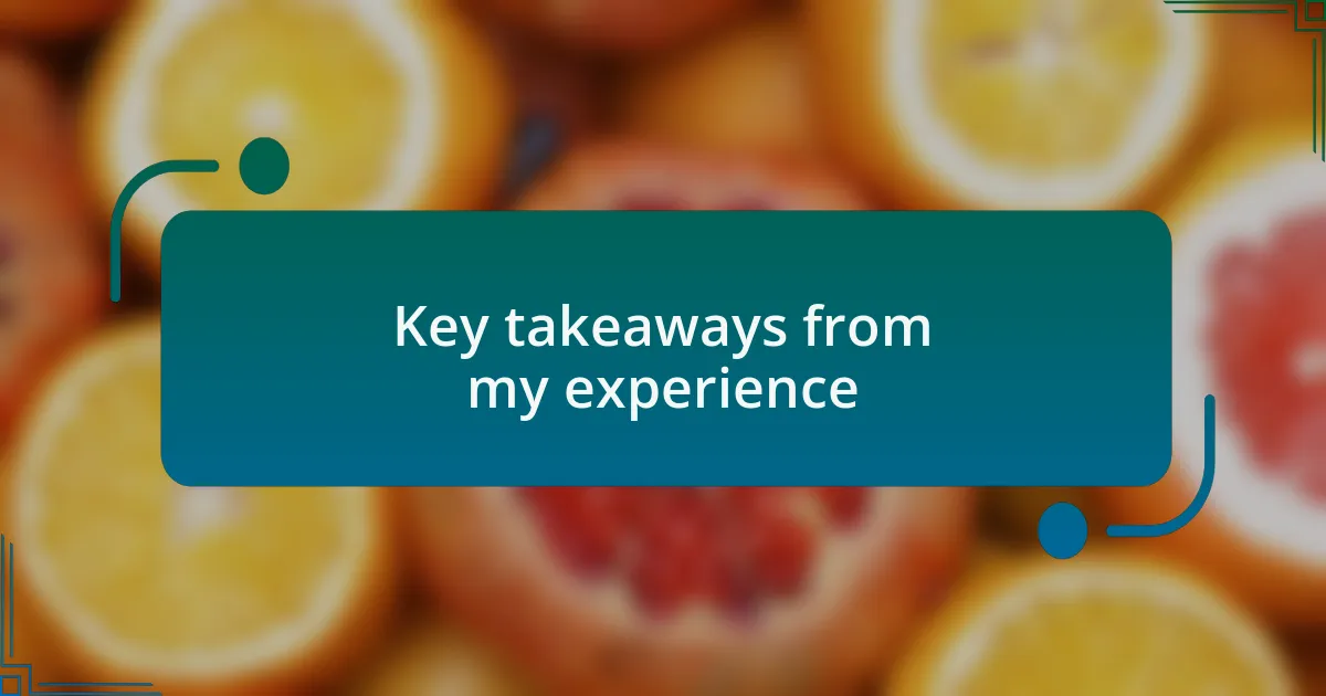 Key takeaways from my experience