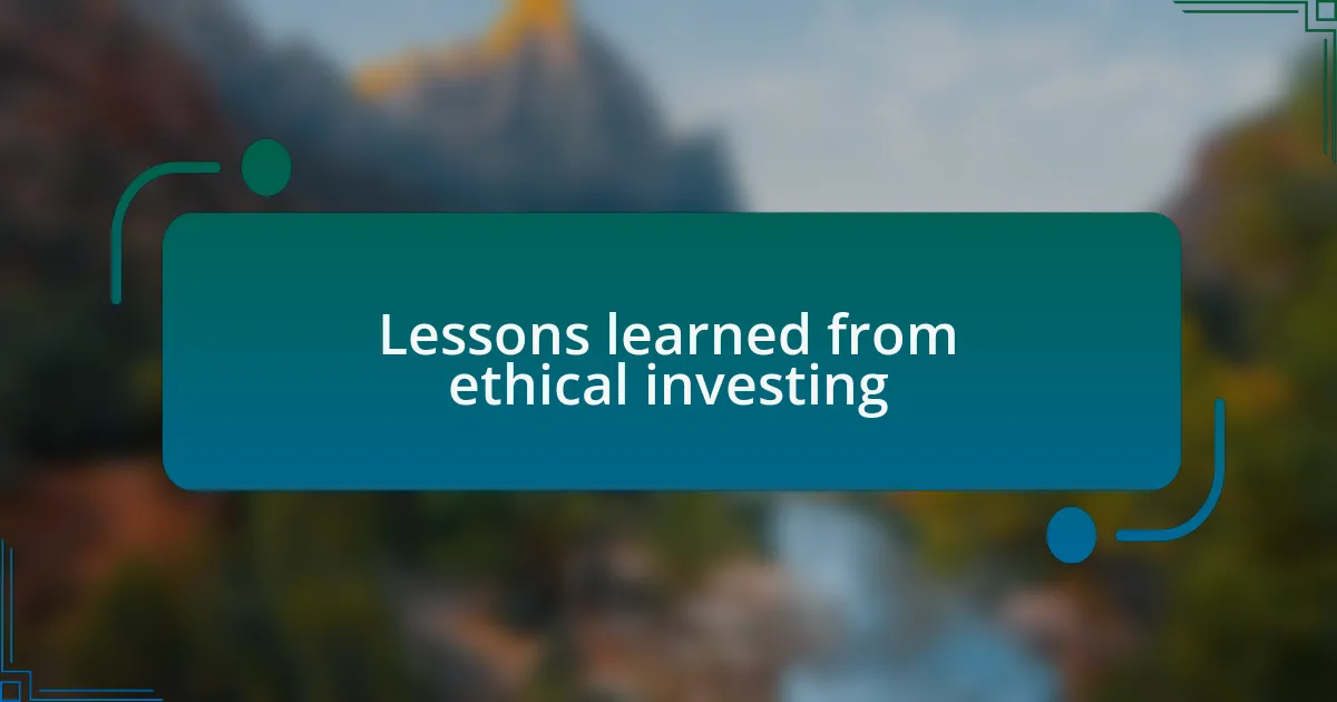 Lessons learned from ethical investing