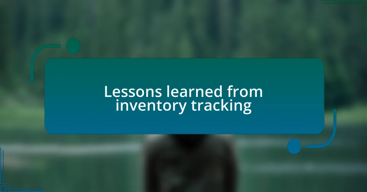 Lessons learned from inventory tracking