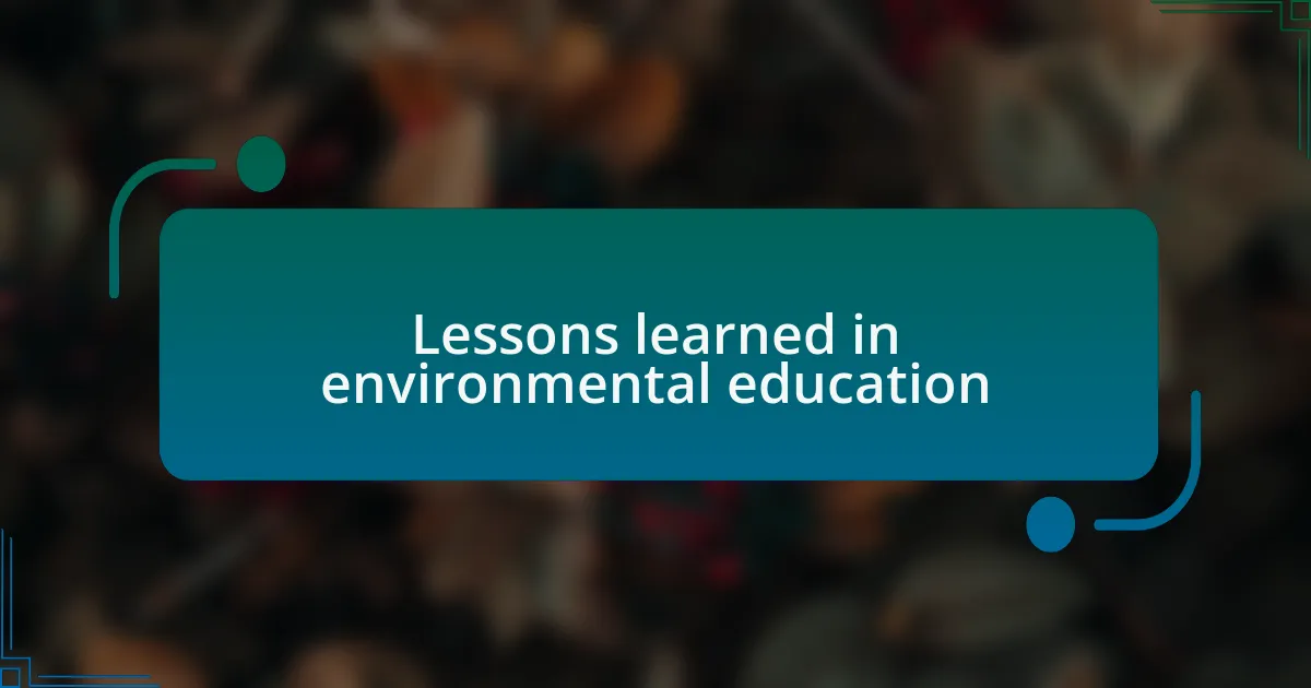 Lessons learned in environmental education