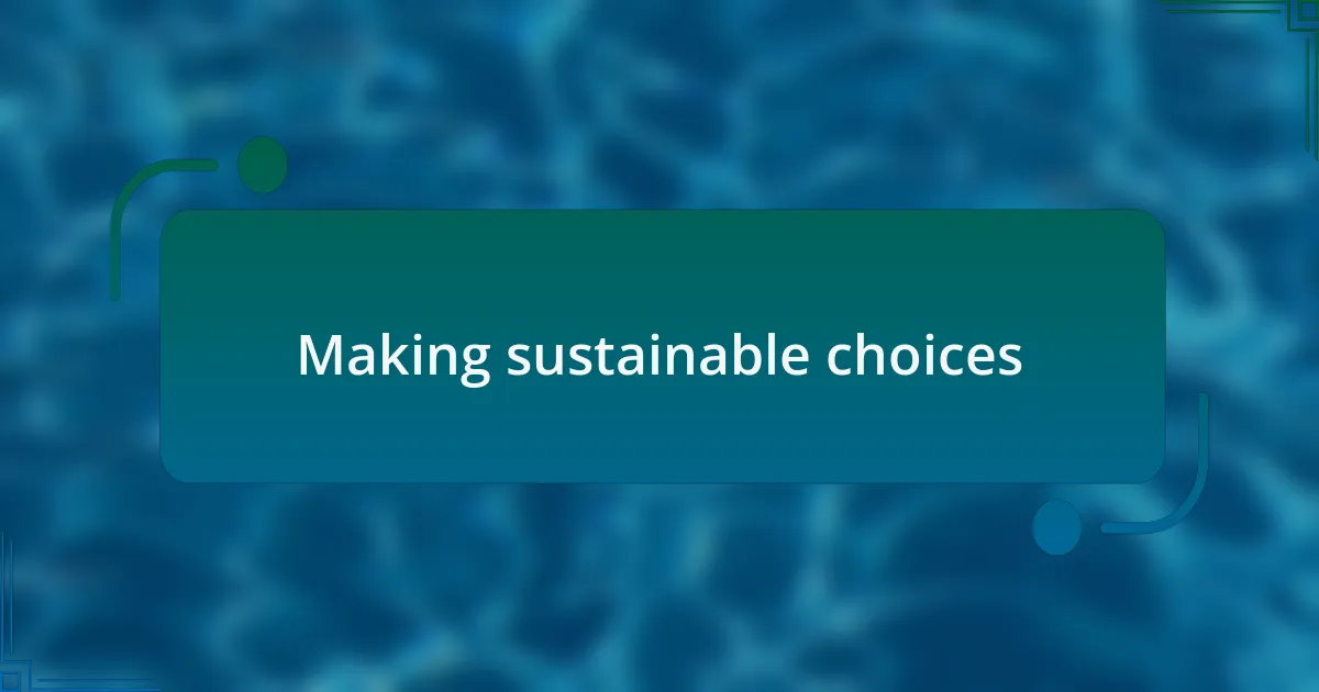 Making sustainable choices