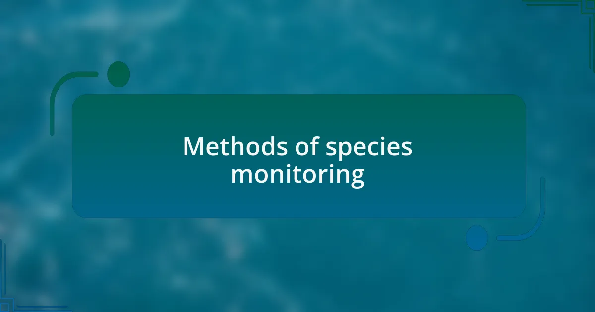 Methods of species monitoring