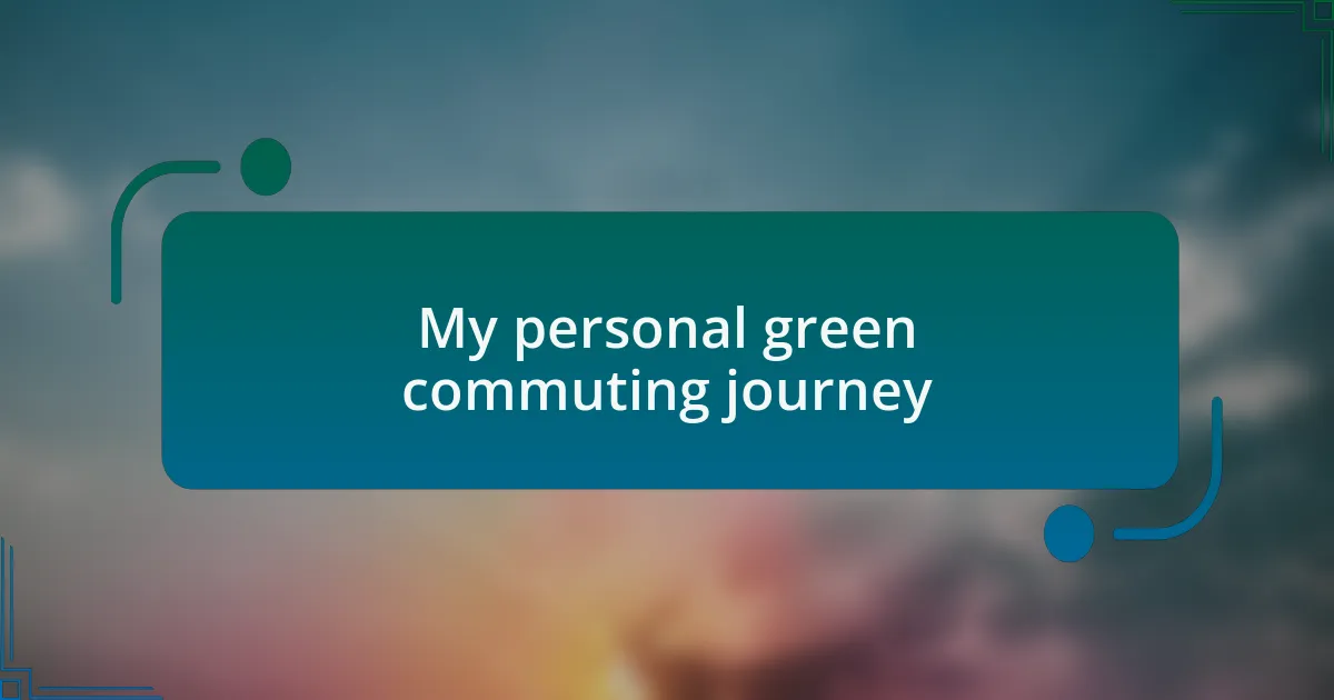 My personal green commuting journey