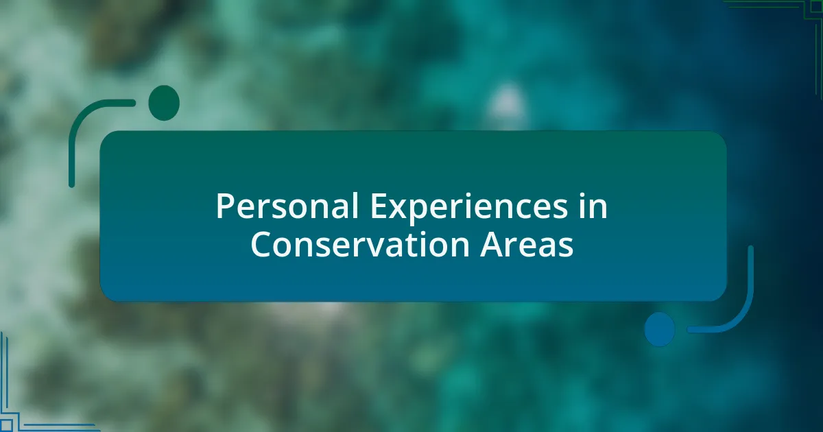 Personal Experiences in Conservation Areas