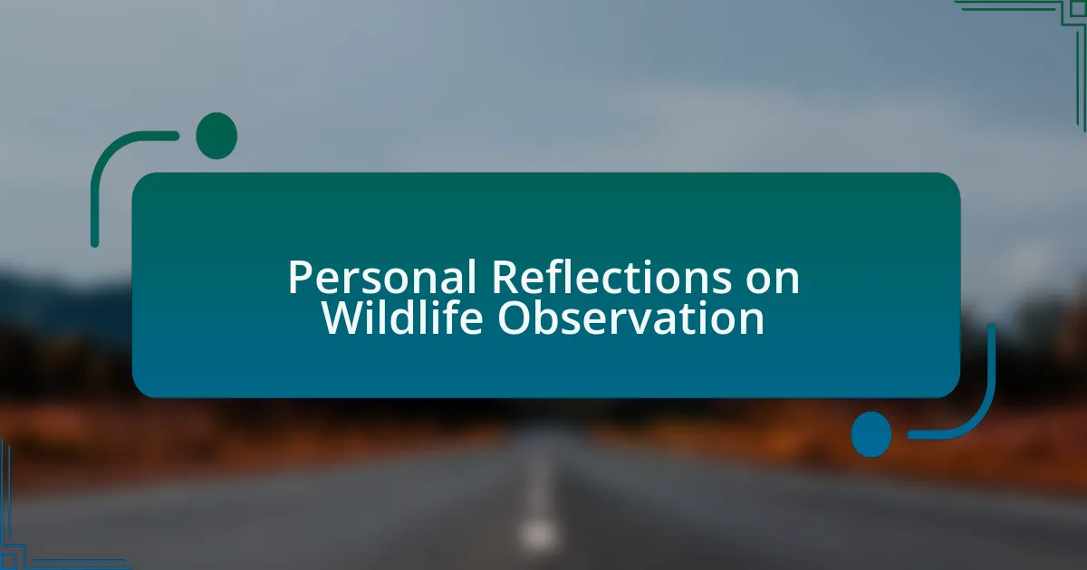 Personal Reflections on Wildlife Observation